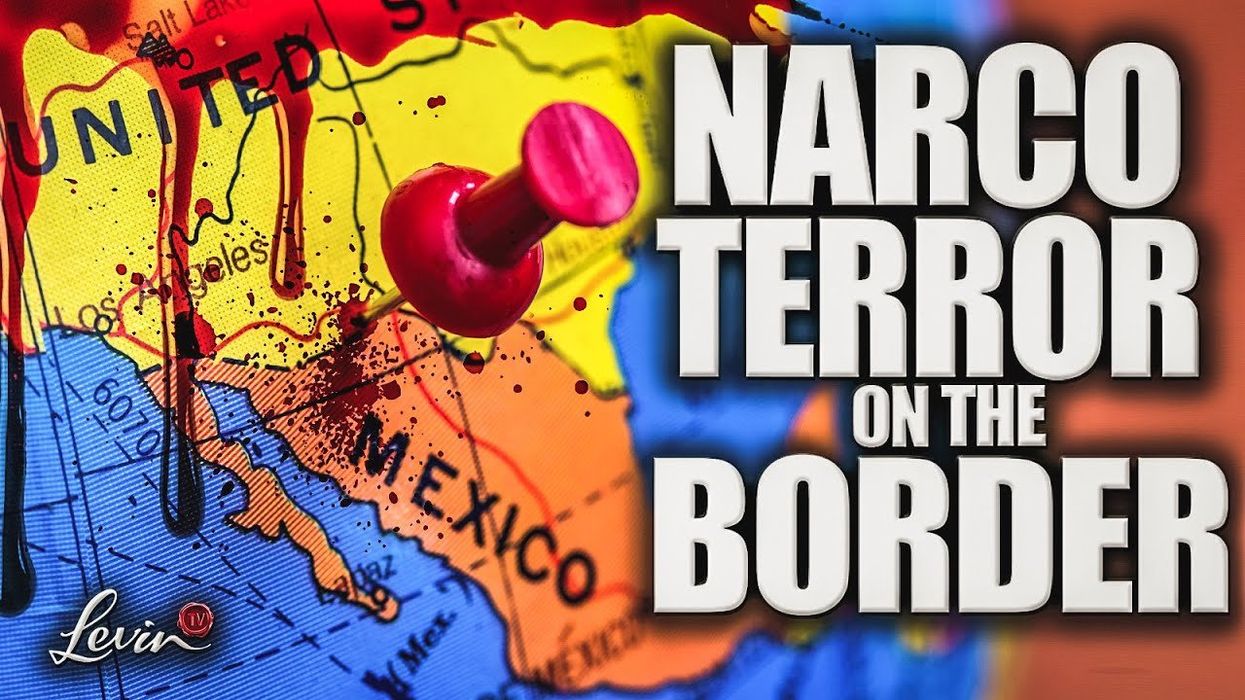 Levin: Narco terror on the border