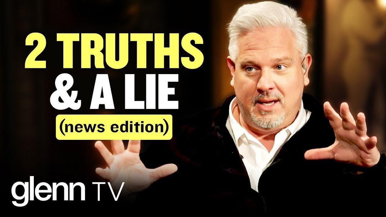 Play along with Glenn Beck in a game of two truths & a lie – discover just HOW outrageous the world has become