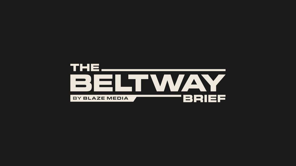 Sign up for the Beltway Brief by Blaze Media