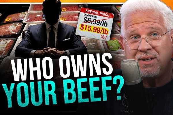 Glenn Beck takes on Big Beef: Trump’s USDA unveils plan to break the meatpacking monopoly